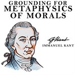 Grounding for the metaphysics of morals : With on a supposed right to lie because of philanthropic concerns cover image cdn