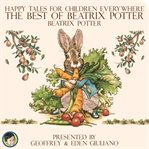 Happy tales for children everywhere; the best of beatrix potter cover image cdn