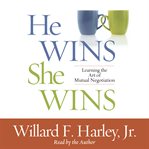 He wins, she wins : learning the art of marital negotiation cover image cdn