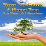How to grow a money tree for financial freedom cover image cdn