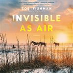 Invisible as air : a novel cover image cdn