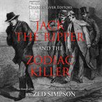 Jack the ripper and the zodiac killer. The History of the Most Famous Serial Killers Who Were Never Caught cover image cdn