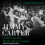Jimmy Carter and the birth of the marathon media campaign cover image cdn