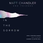 JOY IN THE SORROW : how a thriving church (and its pastor) learned to suffer well cover image cdn
