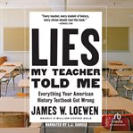 Lies my teacher told me : 2nd edition cover image cdn