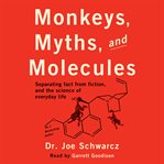 Monkeys, myths, and molecules cover image cdn