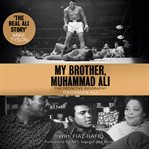 My brother, Muhammad Ali : the definitive biography cover image cdn
