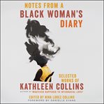 Notes from a black woman's diary : selected works of Kathleen Collins cover image cdn
