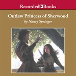 Outlaw princess of Sherwood : a tale of Rowan Hood cover image cdn