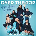 Over the top : a raw journey to self-love cover image cdn