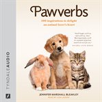 Pawverbs. 100 Inspirations to Delight an Animal Lover's Heart cover image cdn