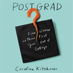 Post grad : five women and their first year out of college cover image cdn