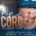 Rip cord: the complete trilogy. Books #1-3 cover image cdn