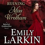 Ruining Miss Wrotham cover image cdn