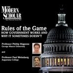 The rules of the game : how government works and why it sometimes doesn't cover image cdn