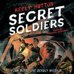 Secret soldiers. A Novel cover image cdn