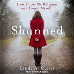 Shunned. How I Lost My Religion and Found Myself cover image cdn