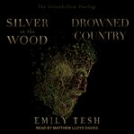 Silver in the wood & drowned country cover image cdn