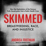 Skimmed : breastfeeding, race, and injustice cover image cdn