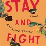 Stay and fight. A Novel cover image cdn