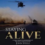 Staying alive. Staying Alive: A collection of true stories from depth to desert and beyond cover image cdn