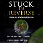 Stuck in reverse: finding joy in the middle of weird cover image cdn