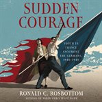 Sudden courage. Youth in France Confront the Germans, 1940-1945 cover image cdn