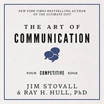 The art of communication : your competitive edge cover image cdn