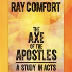 The axe of the apostles. A Study in Acts cover image cdn