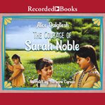 The courage of Sarah Noble cover image cdn