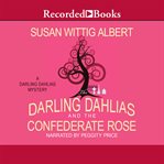 The Darling Dahlias and the Confederate rose cover image cdn