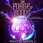The forge of bonds : a novel cover image cdn