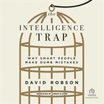 The intelligence trap : why smart people make dumb mistakes cover image cdn
