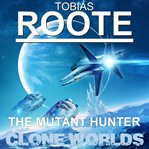 The mutant hunter: clone worlds cover image cdn