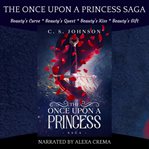 The once upon a princess saga. A Historical Fantasy Fairy Tale Retelling of Sleeping Beauty cover image cdn