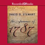 The summer of 1787 : the men who invented the Constitution cover image cdn
