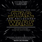 The ultimate star wars and philosophy. You Must Unlearn What You Have Learned cover image cdn