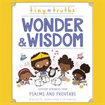 Wonder and wisdom : everyday reminders from Psalms and Proverbs cover image cdn