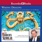 Waking dragon : the emerging Chinese economy and its impact on the world cover image cdn