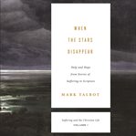 When the stars disappear : help and hope from stories of suffering in scripture cover image cdn