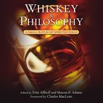 Whiskey & philosophy : a small batch of spirited ideas cover image cdn