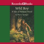Wild boy : a tale of Rowan Hood cover image cdn