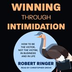 Winning through intimidation. How to Be the Victor, Not the Victim, in Business and in Life cover image cdn