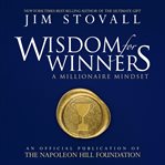 Wisdom for winners, volume one. A Millionaire Mindset: An Official Publication of the Napoleon Hill Foundation cover image cdn