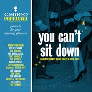 You can't sit down: cameo parkway dance crazes (1958-1964) cover image cdn