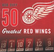 50 greatest Red Wings cover image cdn