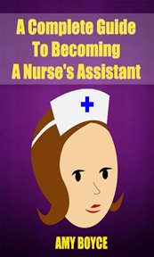 A complete guide to becoming a nurse's assistant cover image cdn