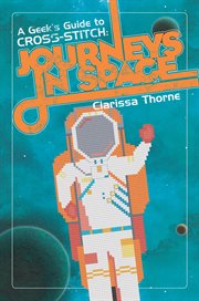 A geek's guide to cross-stitch. Journeys in Space cover image cdn