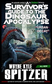A survivor's guide to the dinosaur apocalypse. Episode One: "Urban Decay" cover image cdn