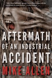 Aftermath of an industrial accident : stories cover image cdn